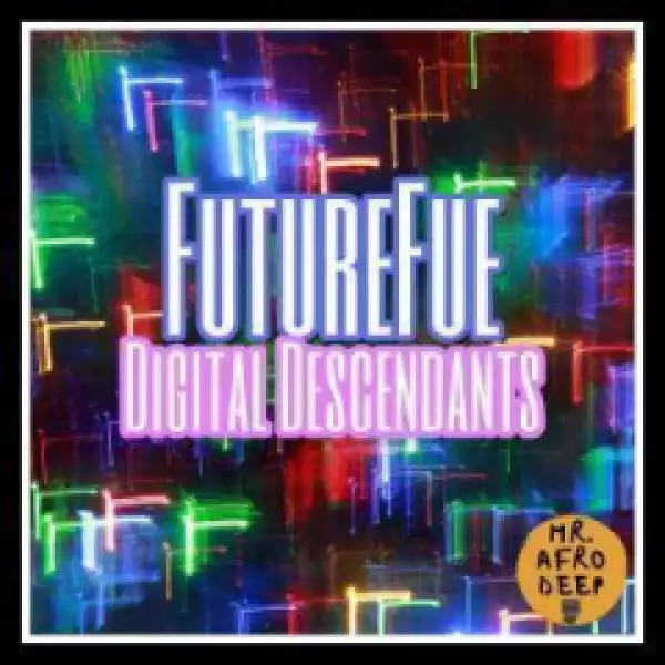 Futurefue - Digital Descendants